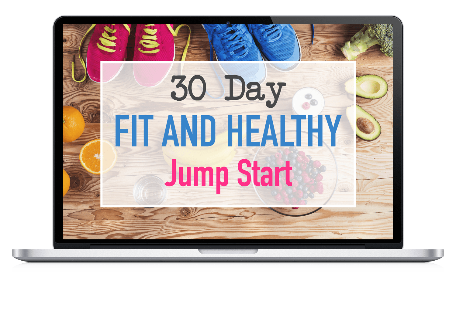 30-Day Fit & Healthy Jump Start